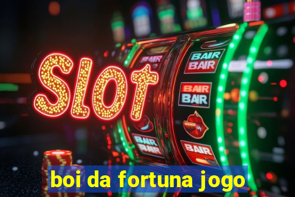 boi da fortuna jogo